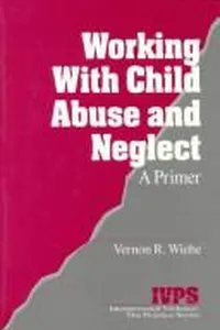 Working with child abuse and neglect