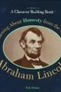 Learning about honesty from the life of Abraham Lincoln