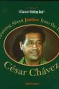 Learning about justice from the life of César Chávez