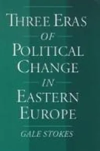 Three eras of political change in Eastern Europe