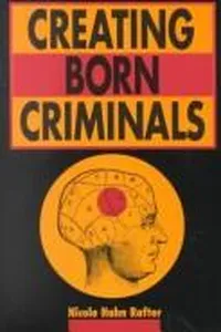 Creating born criminals