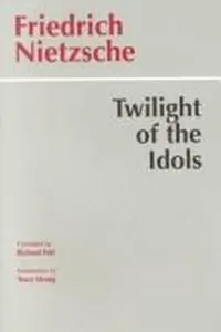Twilight of the idols, or, How to philosophize with the hammer