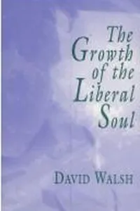 The growth of the liberal soul