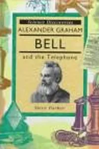 Alexander Graham Bell and the telephone