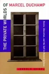 The private worlds of Marcel Duchamp