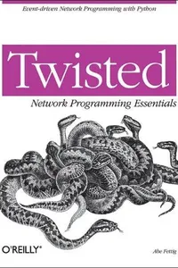 Twisted Network Programming Essentials