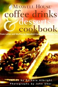 Maxwell House coffee drinks & desserts cookbook