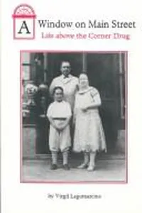 A window on Main Street, or, Life above the corner drug