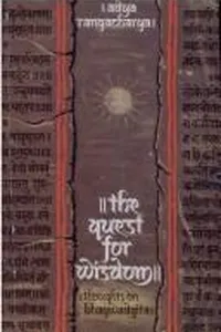 The quest for wisdom, thoughts on the Bhagawadgita