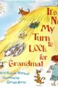 It's not my turn to look for Grandma!