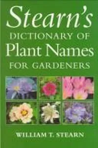 Stearn's Dictionary of Plant Names for Gardeners