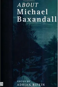 About Michael Baxandall (Art History Special Issues)