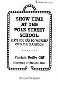 Show time at the Polk Street School