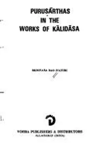 Puruṣārthas in the works of Kālidāsa