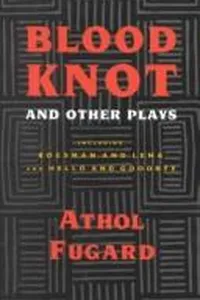 Blood knot, and other plays