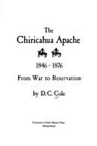 The Chiricahua Apache, 1846-1876