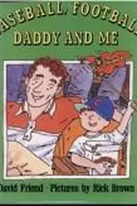Baseball, football, Daddy, and me