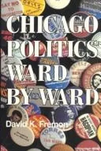 Chicago politics, ward by ward