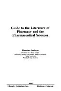 Guide to the literature of pharmacy and the pharmaceutical sciences