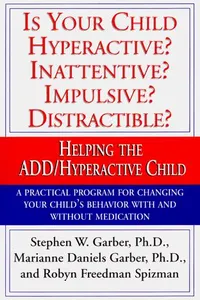 Is Your Child Hyperactive? Inattentive? Impulsive? Distractable?