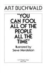 You can fool all of the people all the time