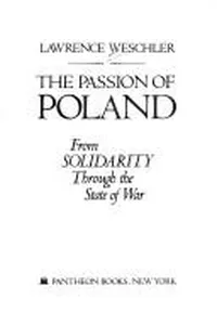 The passion of Poland, from Solidarity through the state of war