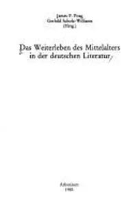 Das Weiterleben des Mittelalters in der deutschen Literatur