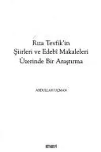 Rıza Tevfik'in şiirleri ve edebı̂ makaleleri üzerinde bir araştırma