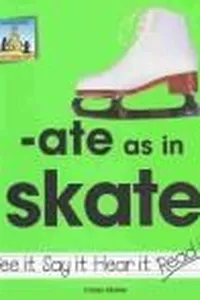 -Ate as in skate