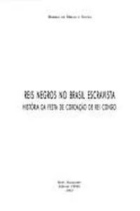 Reis negros no Brasil escravista