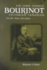 Sir John George Bourinot, Victorian Canadian