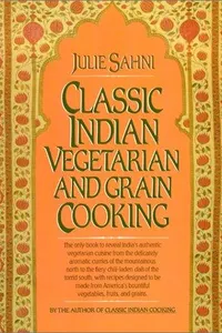 Classic Indian vegetarian and grain cooking