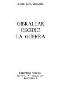 Gibraltar decidió la guerra