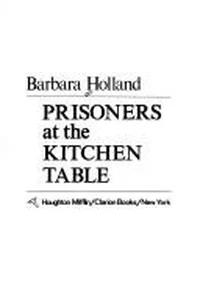 Prisoners at the kitchen table