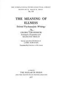 The meaning of illness ; selected psychoanalytic writings
