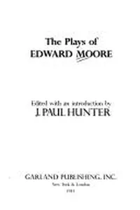 The plays of Edward Moore