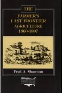 The farmer's last frontier, agriculture, 1860-1897