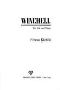 Winchell, his life and times