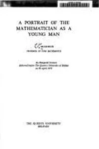 A portrait of the mathematician as a young man