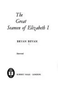 The great seamen of Elizabeth I