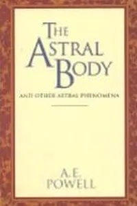 Astral Body and Other Astral Phenomena
