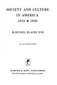 Society and culture in America, 1830-1860