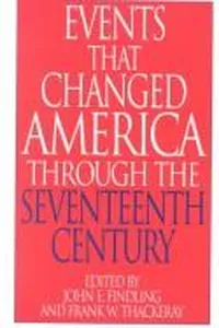 Events that changed America through the seventeenth century