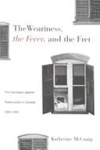 The weariness, the fever, and the fret