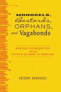 Mongrels, bastards, orphans, and vagabonds