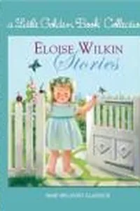 Cover of The Eloise Wilkin treasury by Jane (Werner) Watson