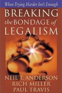 Breaking the Bondage of Legalism