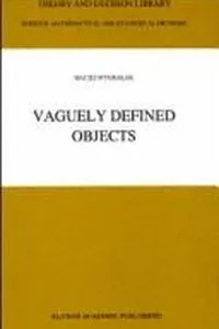 Vaguely Defined Objects: Representations, Fuzzy Sets and Nonclassical Cardinality theory (Theory and Decision Library B:)
