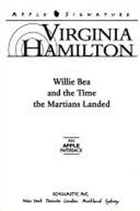 Capa de Willie Bea and the time the Martians landed por Virginia Hamilton
