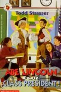 Abe Lincoln for Class President!